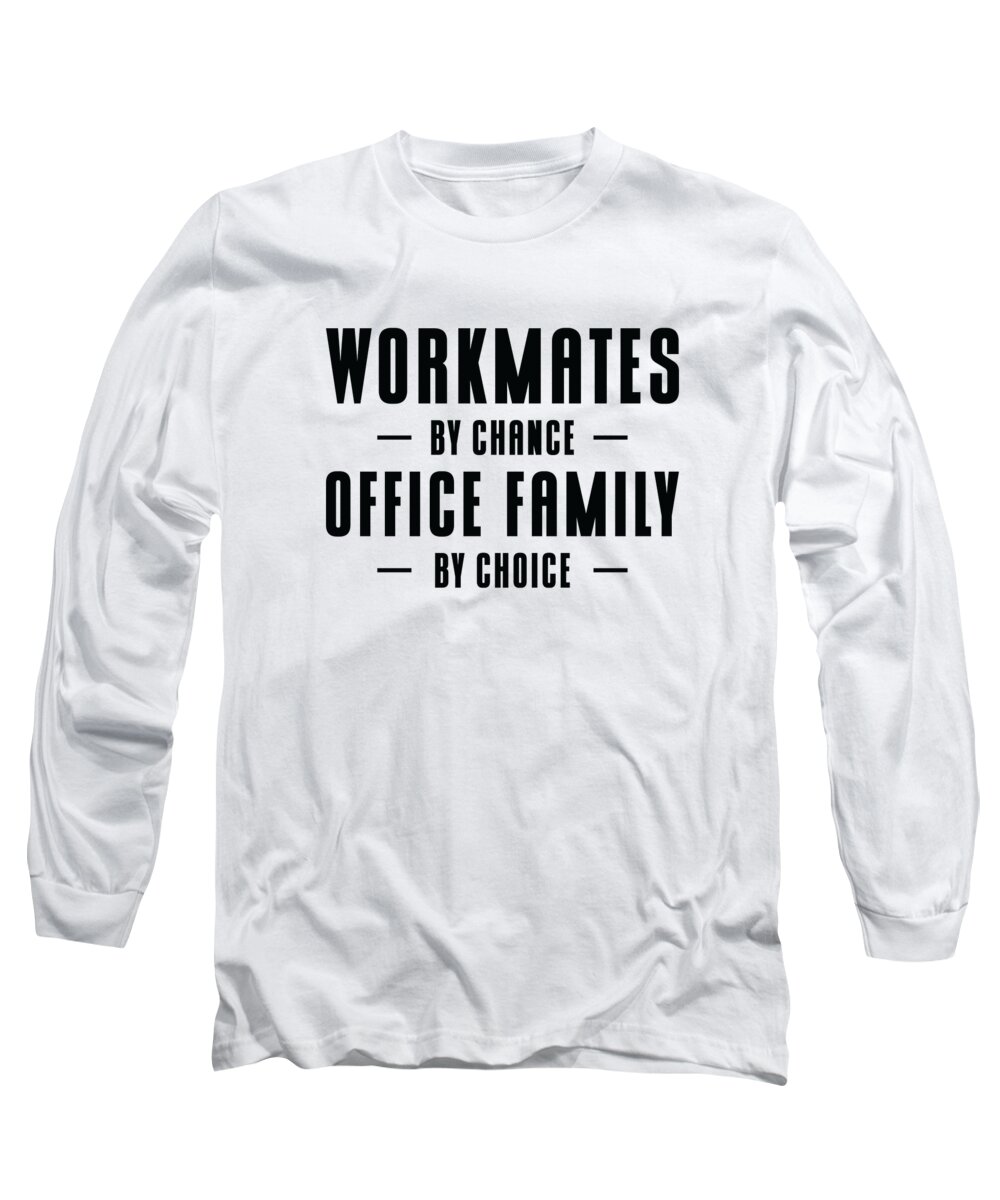 Workmate Long Sleeve T-Shirt featuring the digital art Workmate Office Family Friends Colleague Workplace by Toms Tee Store