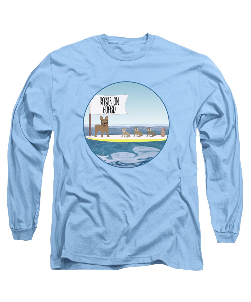 Mom Long Sleeve T-Shirt featuring the digital art French Bulldog Babies on Board - on SUP by Barefoot Bodeez Art