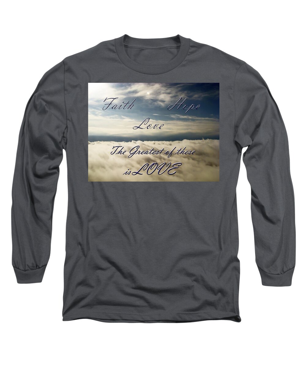 Cloud Long Sleeve T-Shirt featuring the photograph Faith Hope Love by Aimee L Maher ALM GALLERY