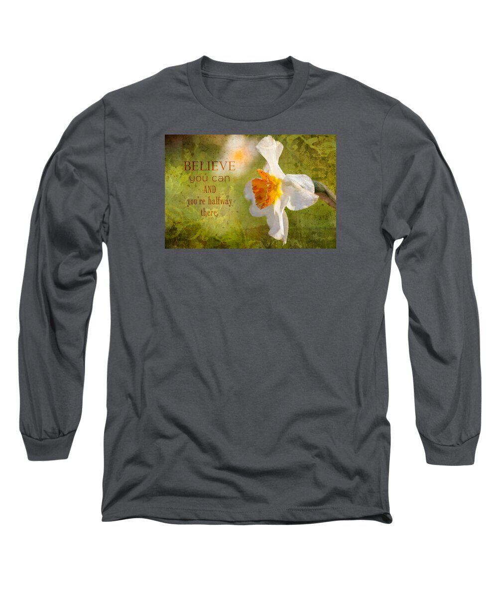 Flower Artwork Long Sleeve T-Shirt featuring the photograph Halfway There with Message by Mary Buck