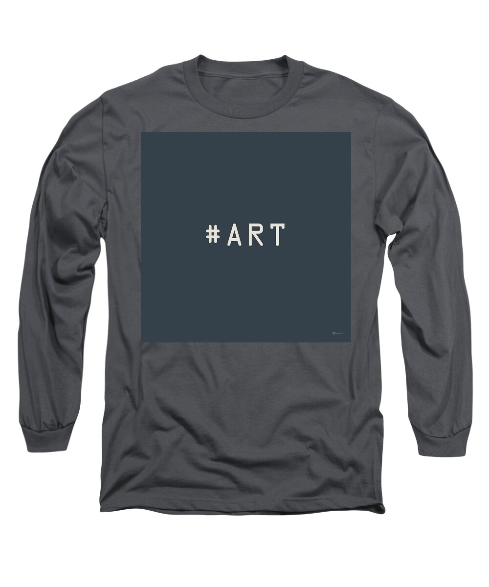 The Meaning Of Art By Serge Averbukh Long Sleeve T-Shirt featuring the photograph The Meaning of Art - Hashtag #1 by Serge Averbukh