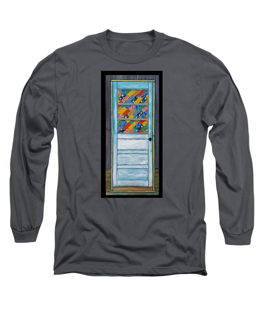 Door Long Sleeve T-Shirt featuring the painting Blue Door with Quilted Window by Jim Harris