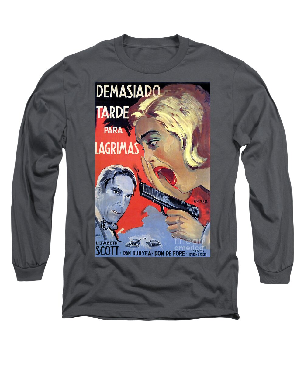 Film Long Sleeve T-Shirt featuring the painting Film Noir Poster Too Late for Tears by Vintage Collectables