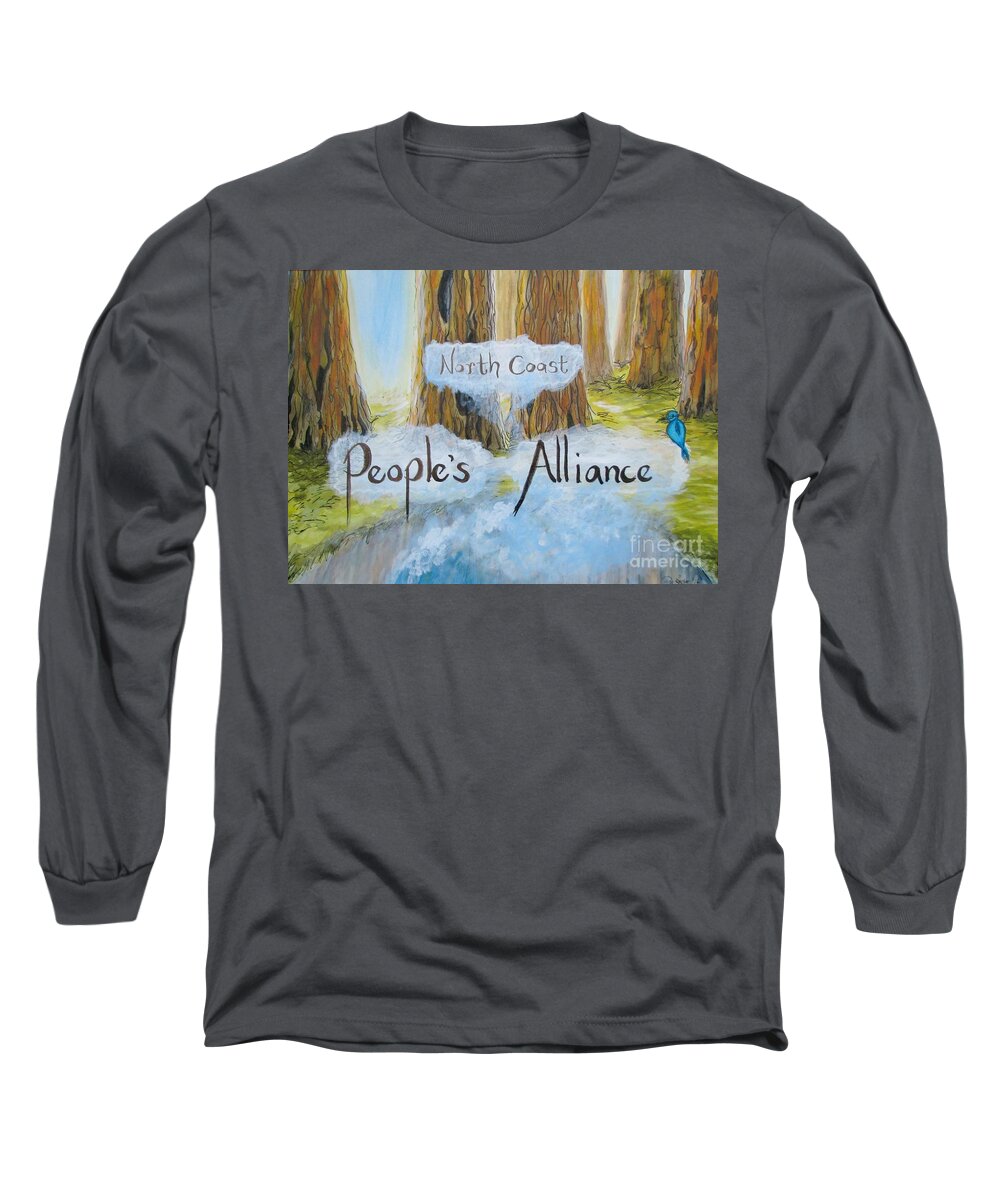 Previously Northern Humboldt For Bernie; Redwoods Long Sleeve T-Shirt featuring the mixed media North Coast People's Alliance by Patricia Kanzler