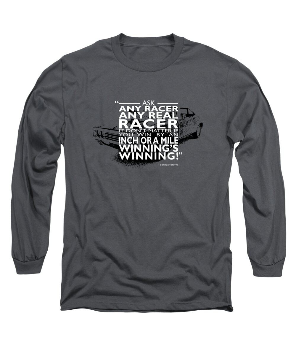 Fast And Furious Long Sleeve T-Shirt featuring the photograph Ask Any Racer by Mark Rogan