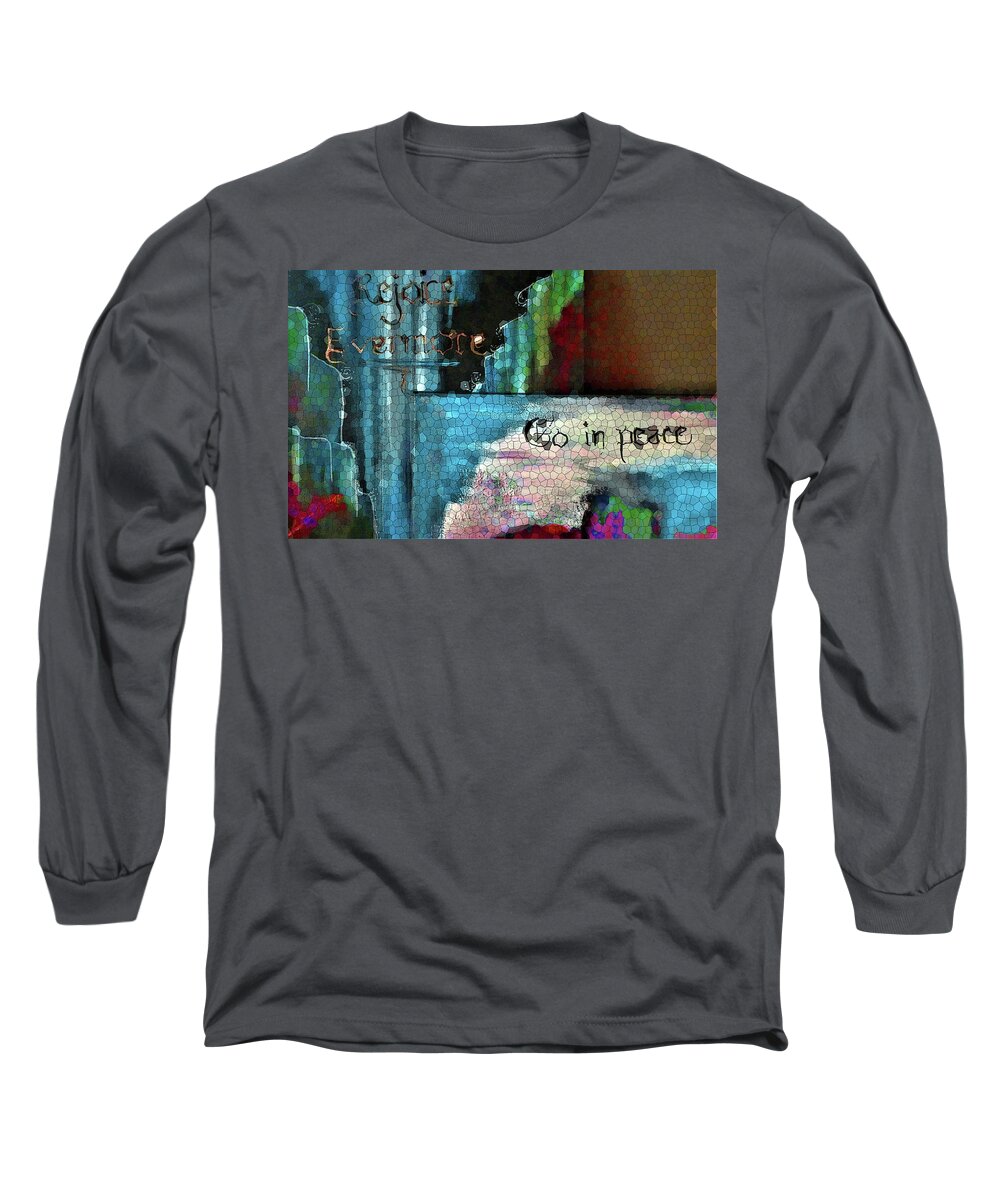 Go Long Sleeve T-Shirt featuring the digital art Go In Peace and Rejoice Evermore by Lisa Kaiser