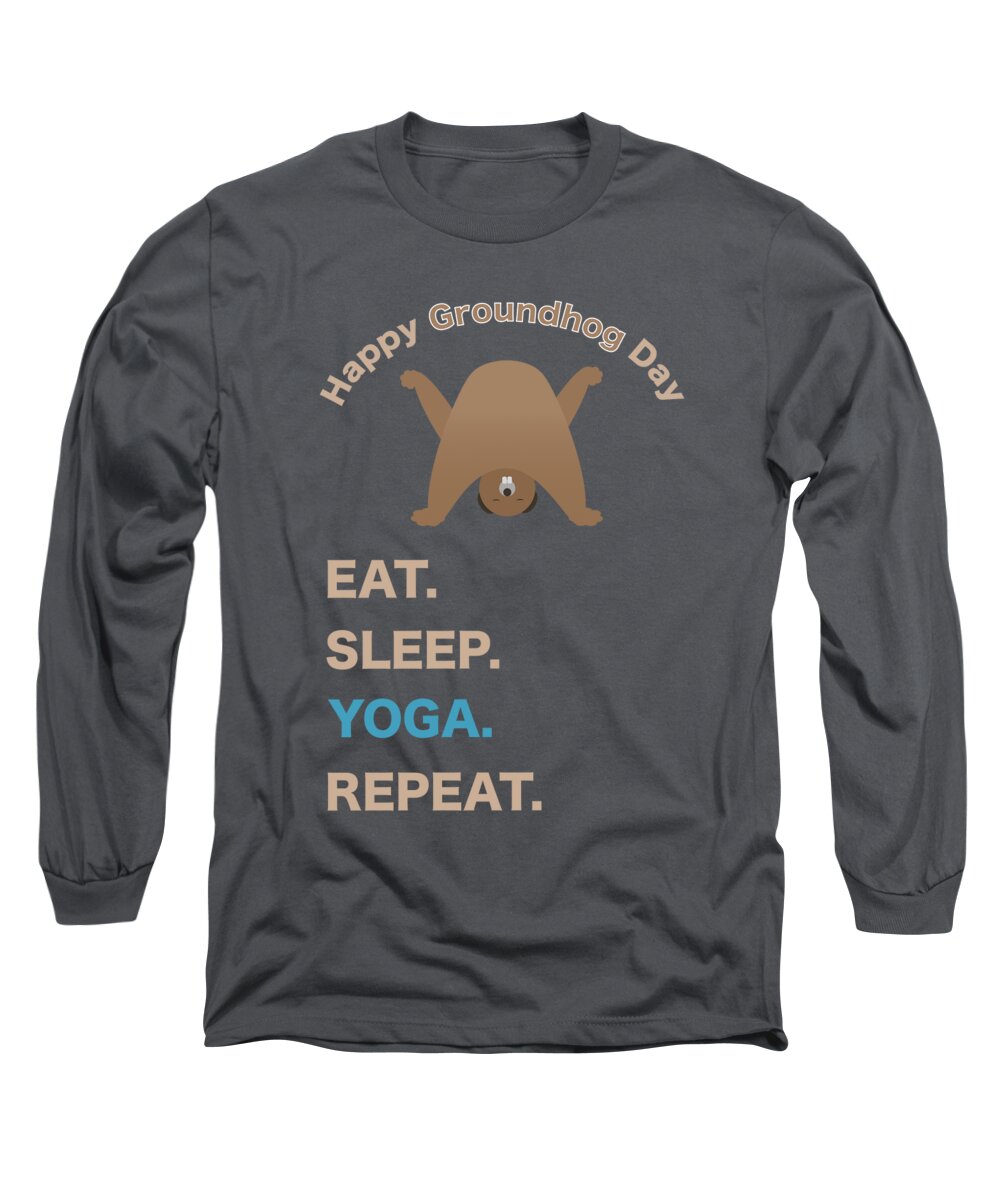 Groundhog Long Sleeve T-Shirt featuring the digital art Groundhog Day Eat Sleep Yoga Repeat by Barefoot Bodeez Art
