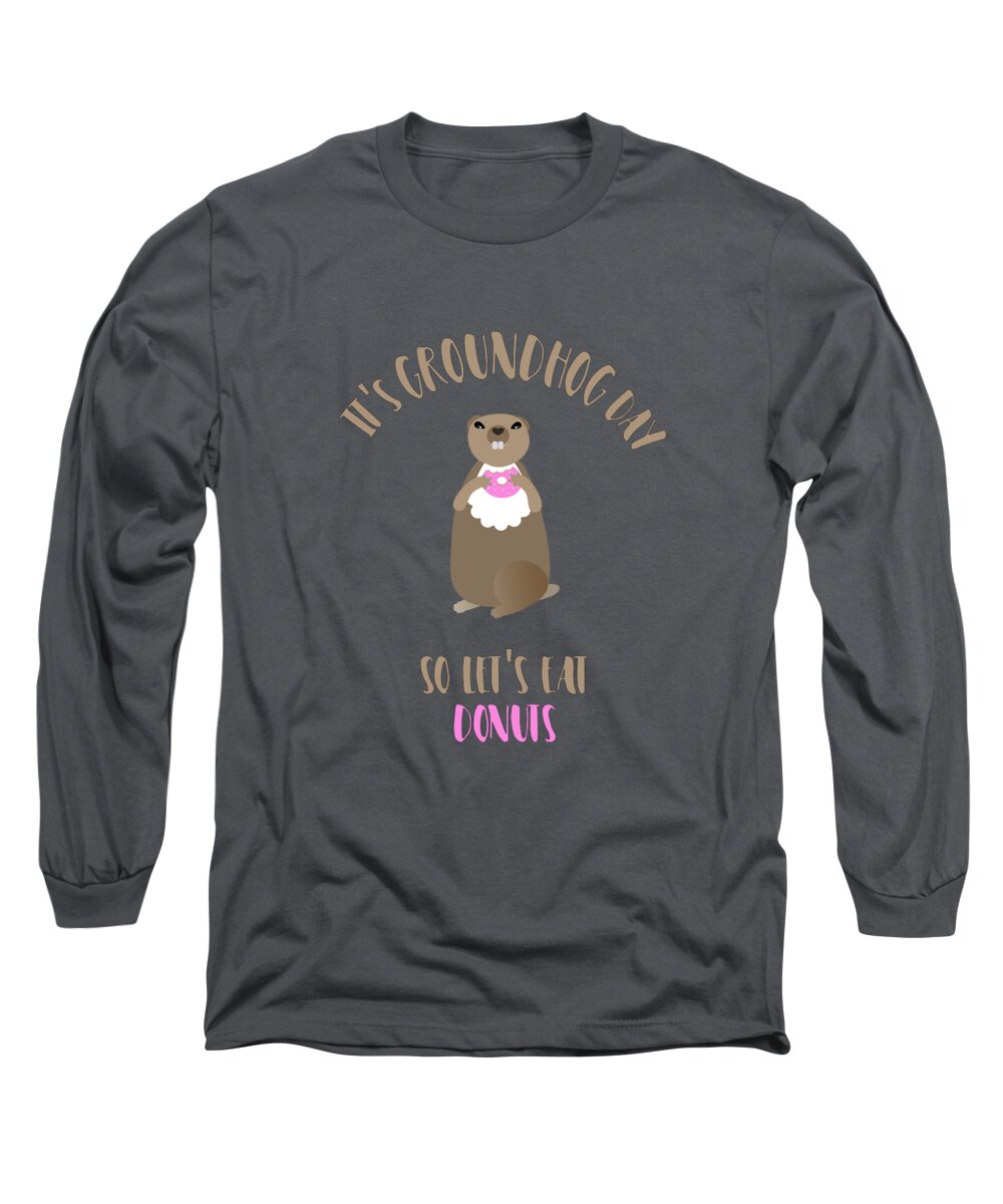 Groundhog Long Sleeve T-Shirt featuring the digital art It's Groundhog Day so Let's Eat Donuts by Barefoot Bodeez Art