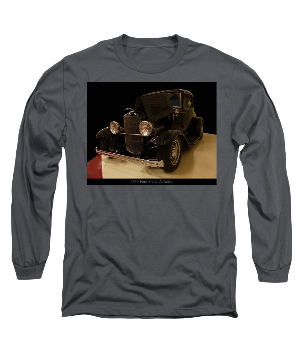 Ford Long Sleeve T-Shirt featuring the photograph 1930 Ford Model A Tudor by Flees Photos