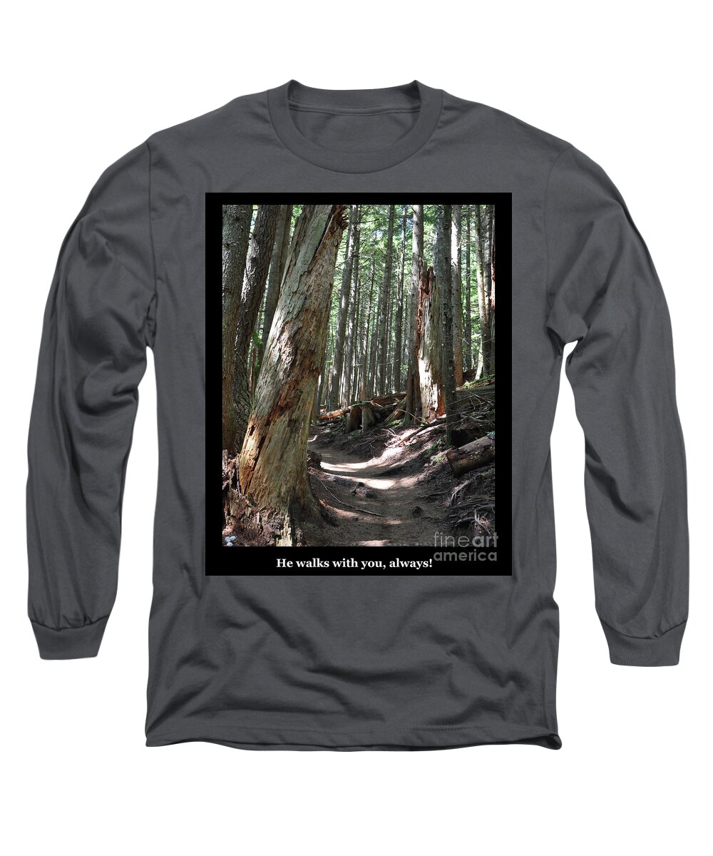 Faith Long Sleeve T-Shirt featuring the photograph He Walks With You Always by Kirt Tisdale
