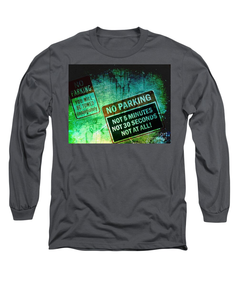 No Parking Long Sleeve T-Shirt featuring the photograph No Parking by Claudia Zahnd-Prezioso