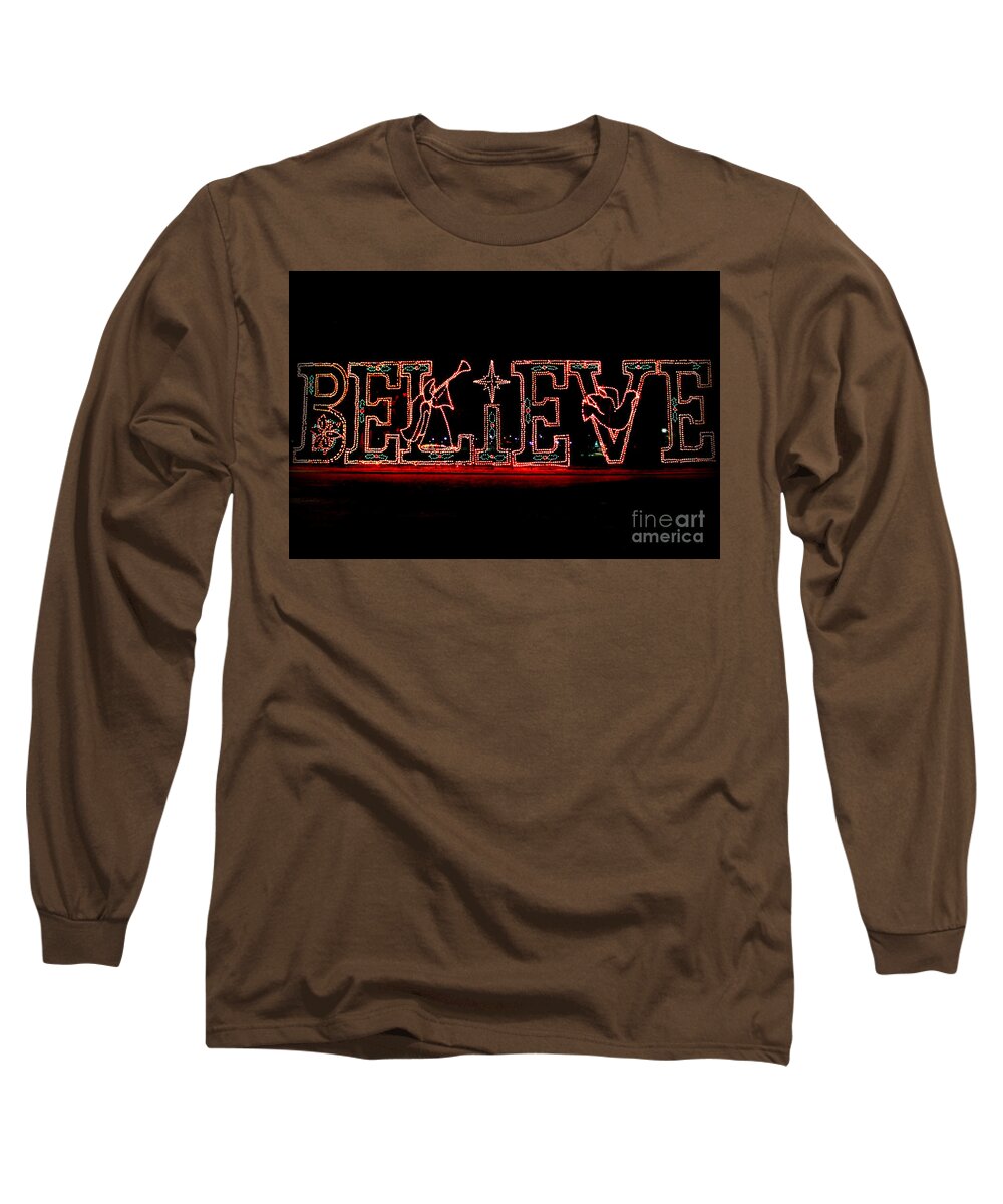 Believe Sign Long Sleeve T-Shirt featuring the photograph Believe by Kathy White
