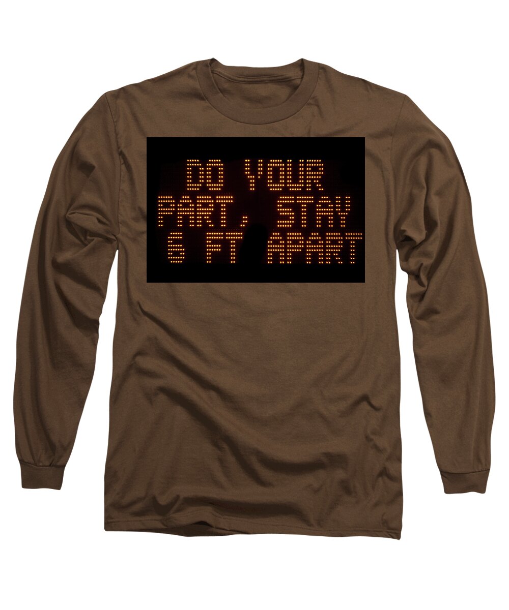 Covid-19 Long Sleeve T-Shirt featuring the photograph Do Your Part,Stay 6 Feet Apart by Sonny Marcyan