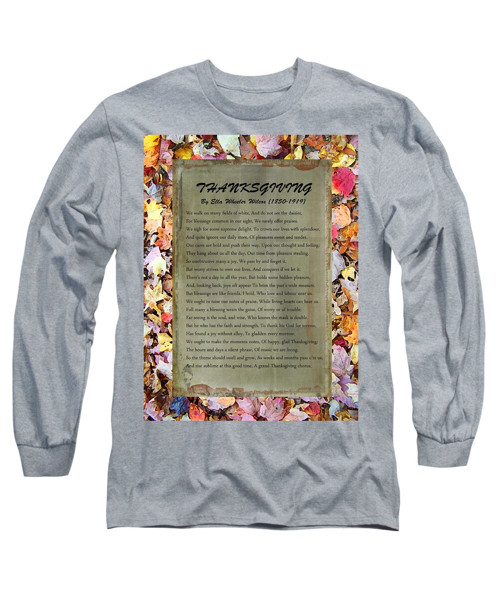 Thanksgiving Long Sleeve T-Shirt featuring the photograph Thanksgiving by Ella Wheeler Wilcox by Sandi OReilly