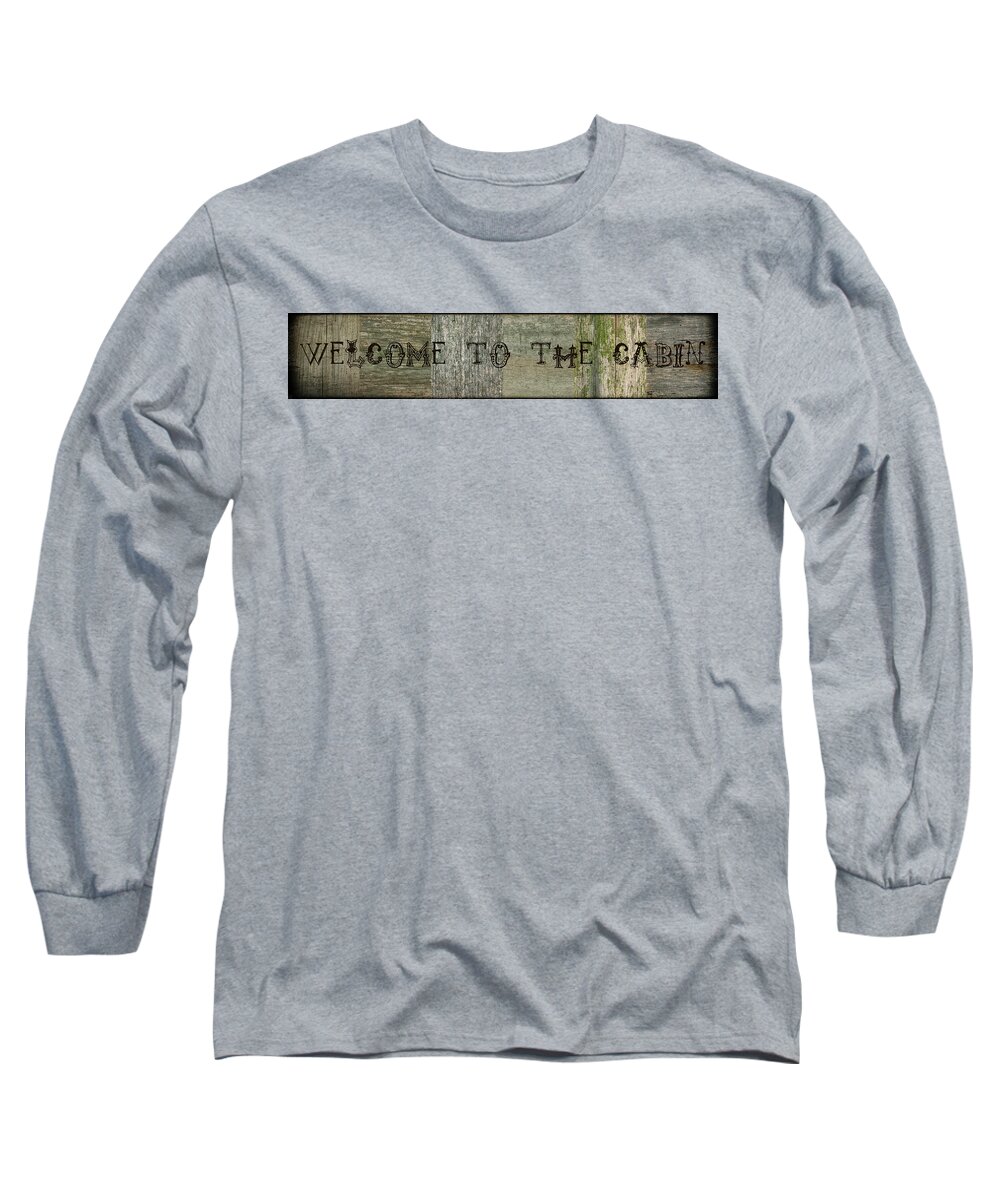 Welcome To The Cabin Long Sleeve T-Shirt featuring the digital art Welcome to the Cabin by Michelle Calkins