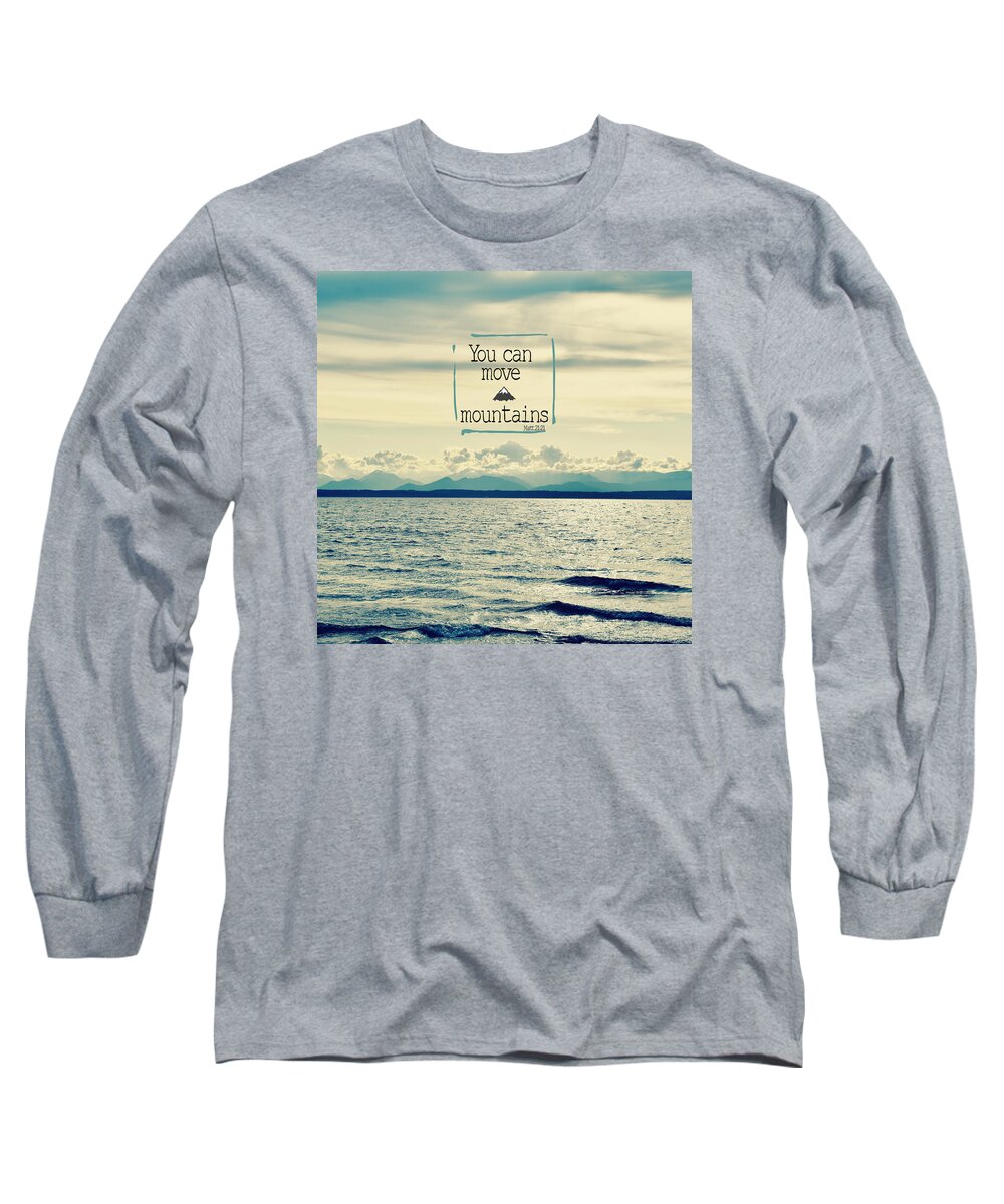 Mountains Long Sleeve T-Shirt featuring the photograph Move Mountains by Robin Dickinson