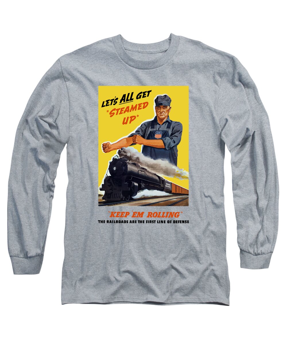 Trains Long Sleeve T-Shirt featuring the painting Railroads Are The First Line Of Defense by War Is Hell Store