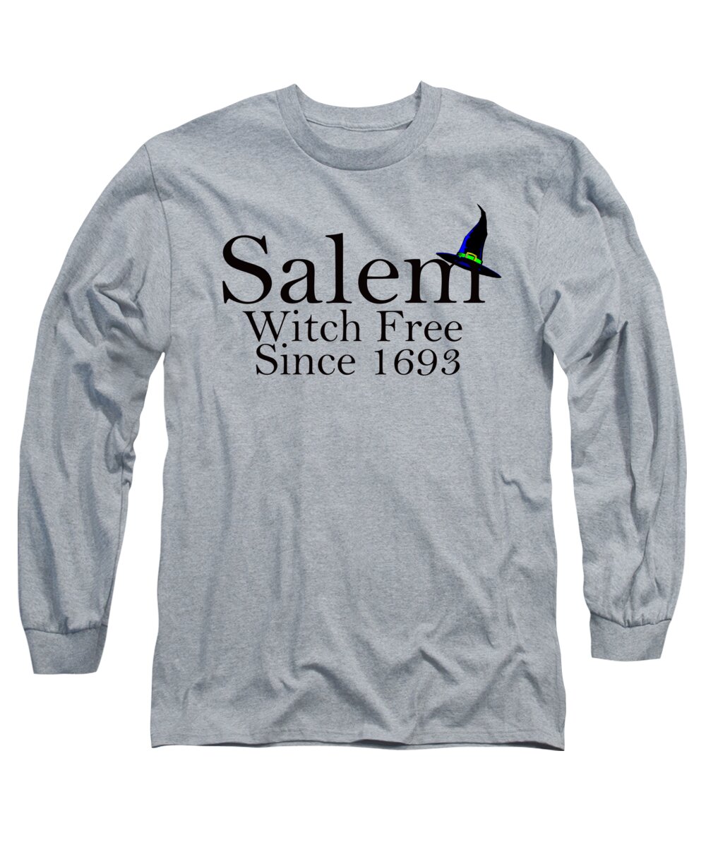 Salem History Long Sleeve T-Shirt featuring the digital art Salem Is Witch Free Since 1693 by Jeff Folger