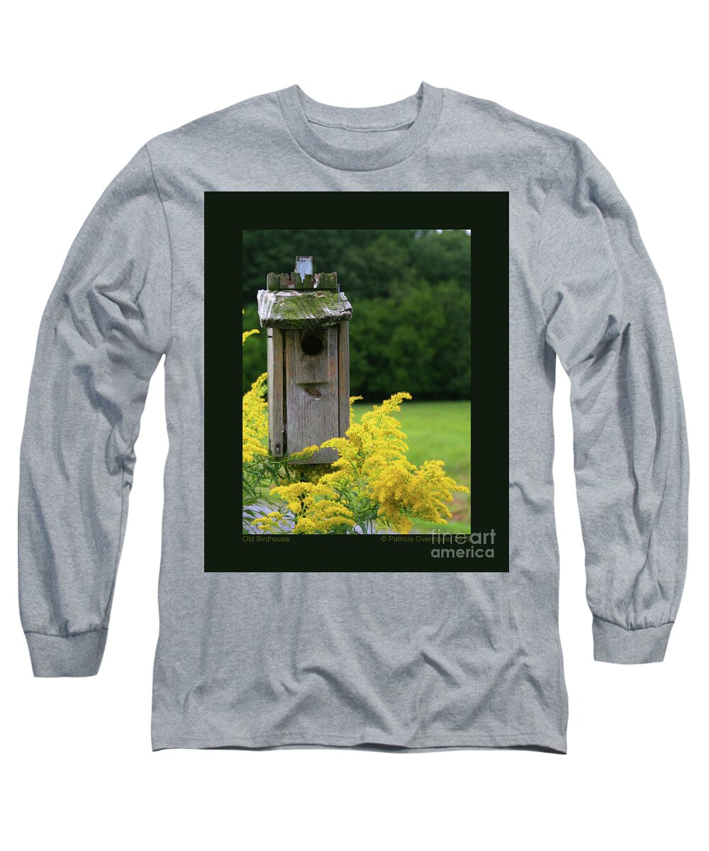Bird House Long Sleeve T-Shirt featuring the photograph Old Birdhouse by Patricia Overmoyer
