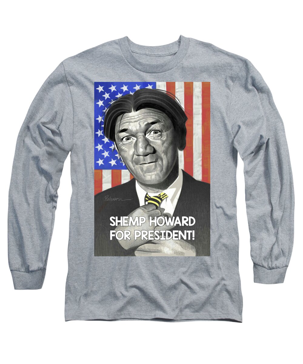 Shemp Long Sleeve T-Shirt featuring the pastel Shemp Howard for President by D Robinson