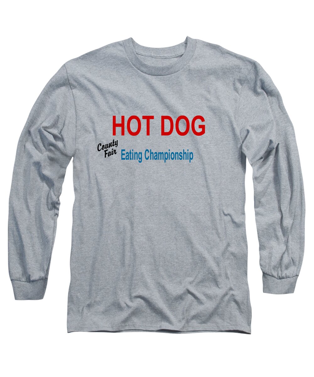 Funny Long Sleeve T-Shirt featuring the digital art Hot Dog Eating Championship County Fair by Flippin Sweet Gear