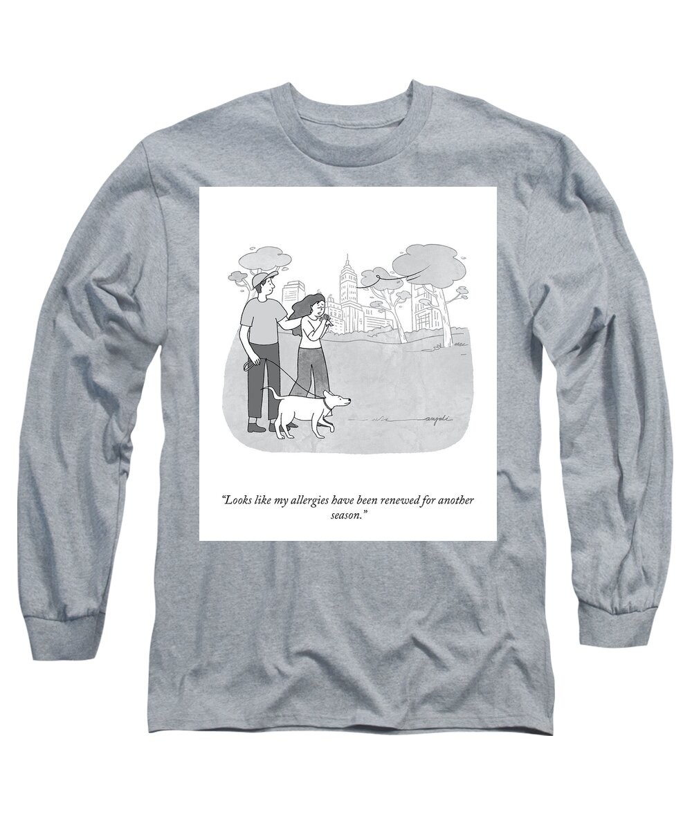 “looks Like My Allergies Have Been Renewed For Another Season.” Long Sleeve T-Shirt featuring the drawing Renewed for Another Season by Anjali Chandrashekar