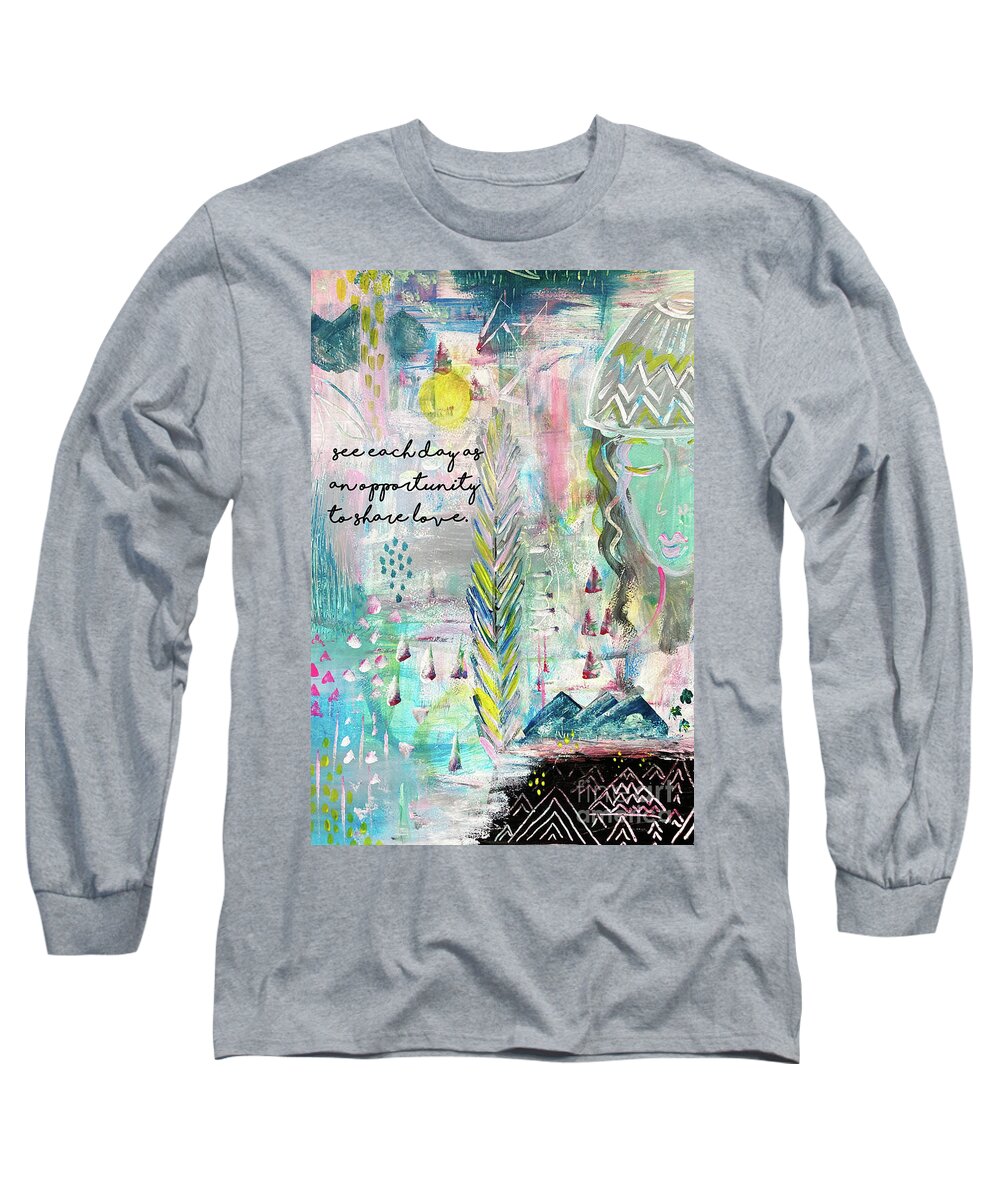 See Each Day As An Opportunity To Share Love Long Sleeve T-Shirt featuring the drawing See each day as an opportunity to share love by Claudia Schoen