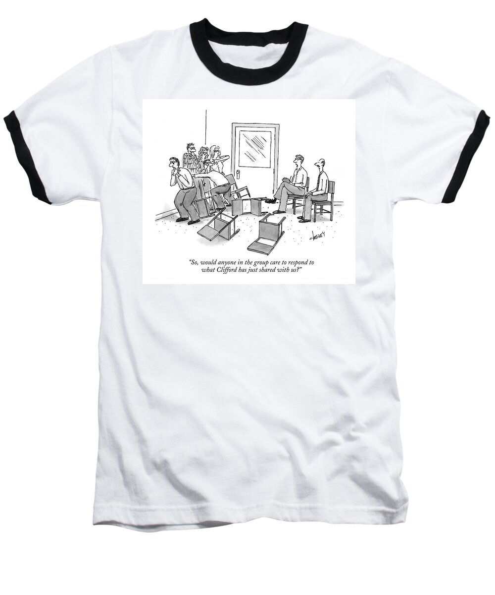 Psychology Problems Therapy Baseball T-Shirt featuring the drawing So, Would Anyone In The Group Care To Respond by Tom Cheney