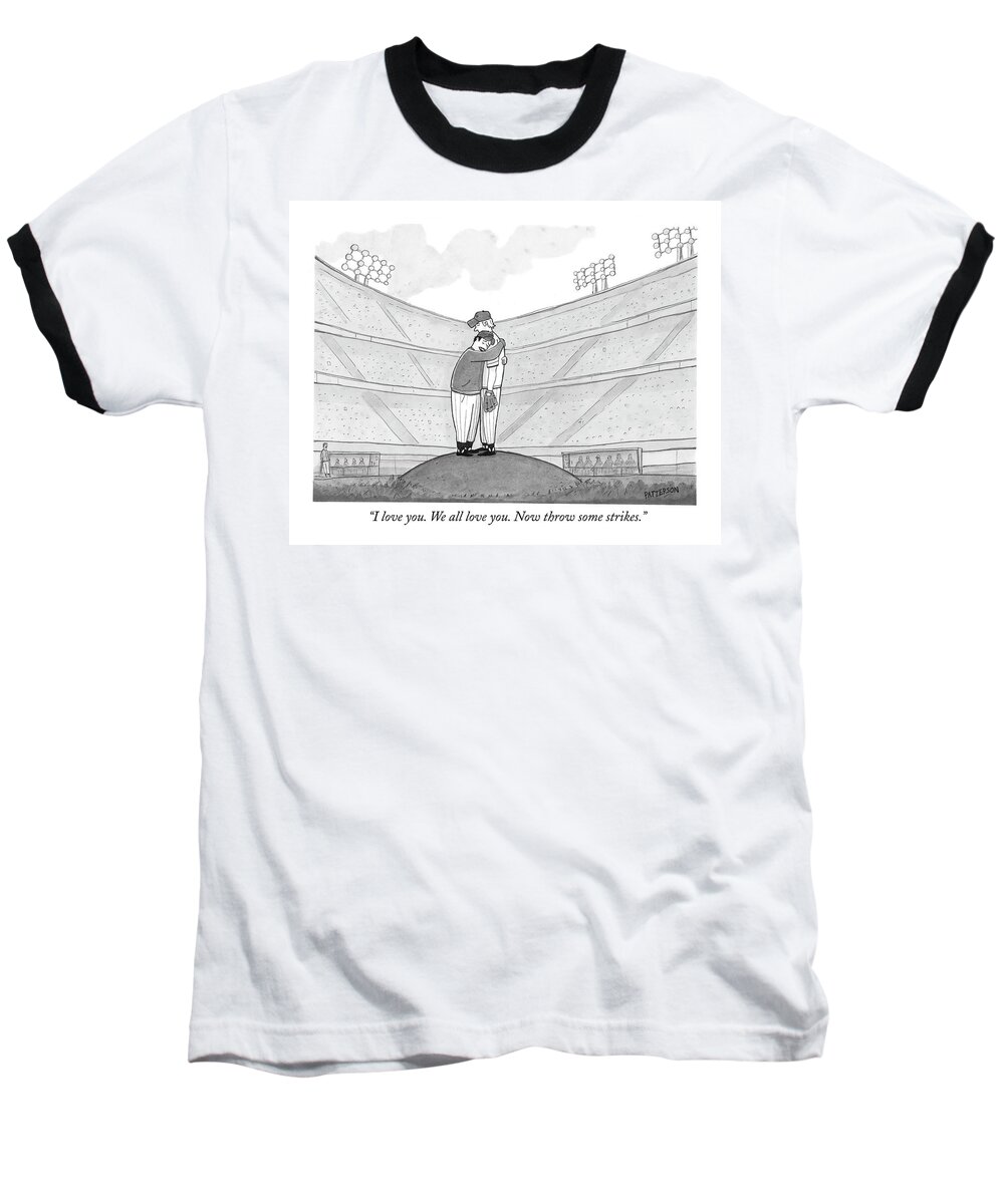 Support Baseball T-Shirt featuring the drawing I Love You. We All Love You. Now Throw Some by Jason Patterson