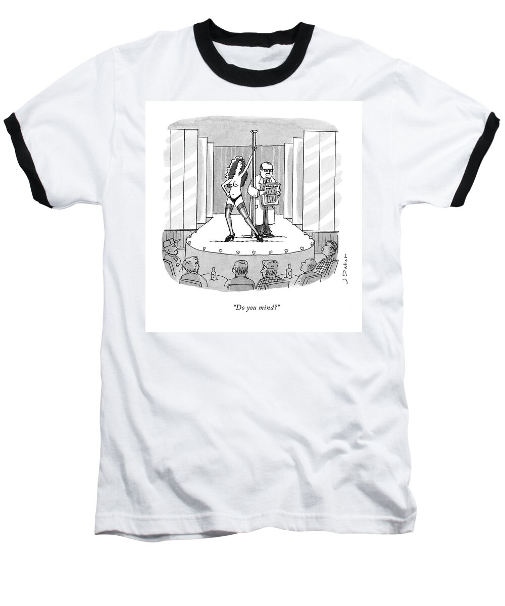 Do You Mind? Baseball T-Shirt featuring the drawing Do You Mind? by Joe Dator
