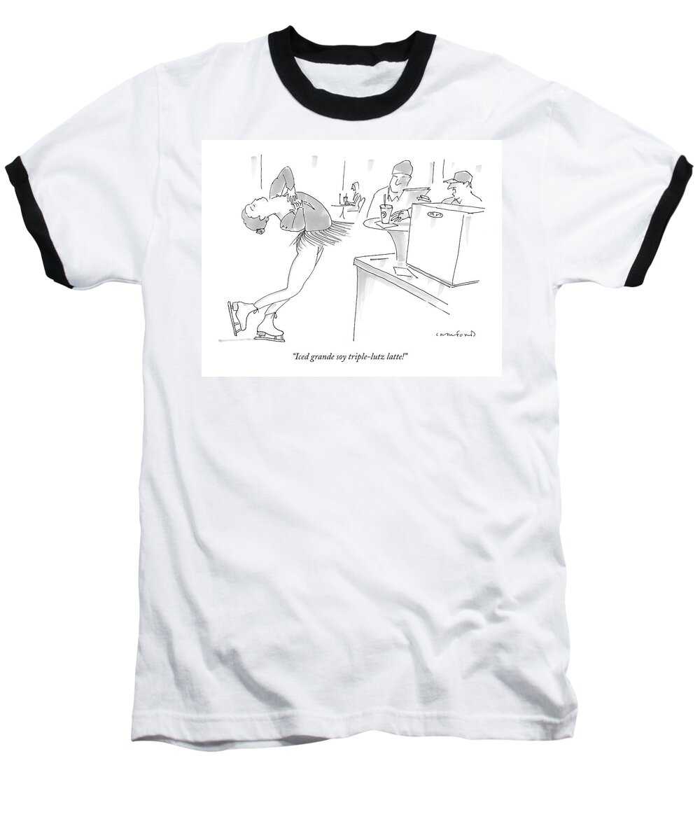 Sports Dining Word Play Figure Skating 
 
(coffee Shop Clerk To Ice Skater Customer About Her Order.) 120730 Mcr Michael Crawford Baseball T-Shirt featuring the drawing Iced Grande Soy Triple-lutz Latte! by Michael Crawford