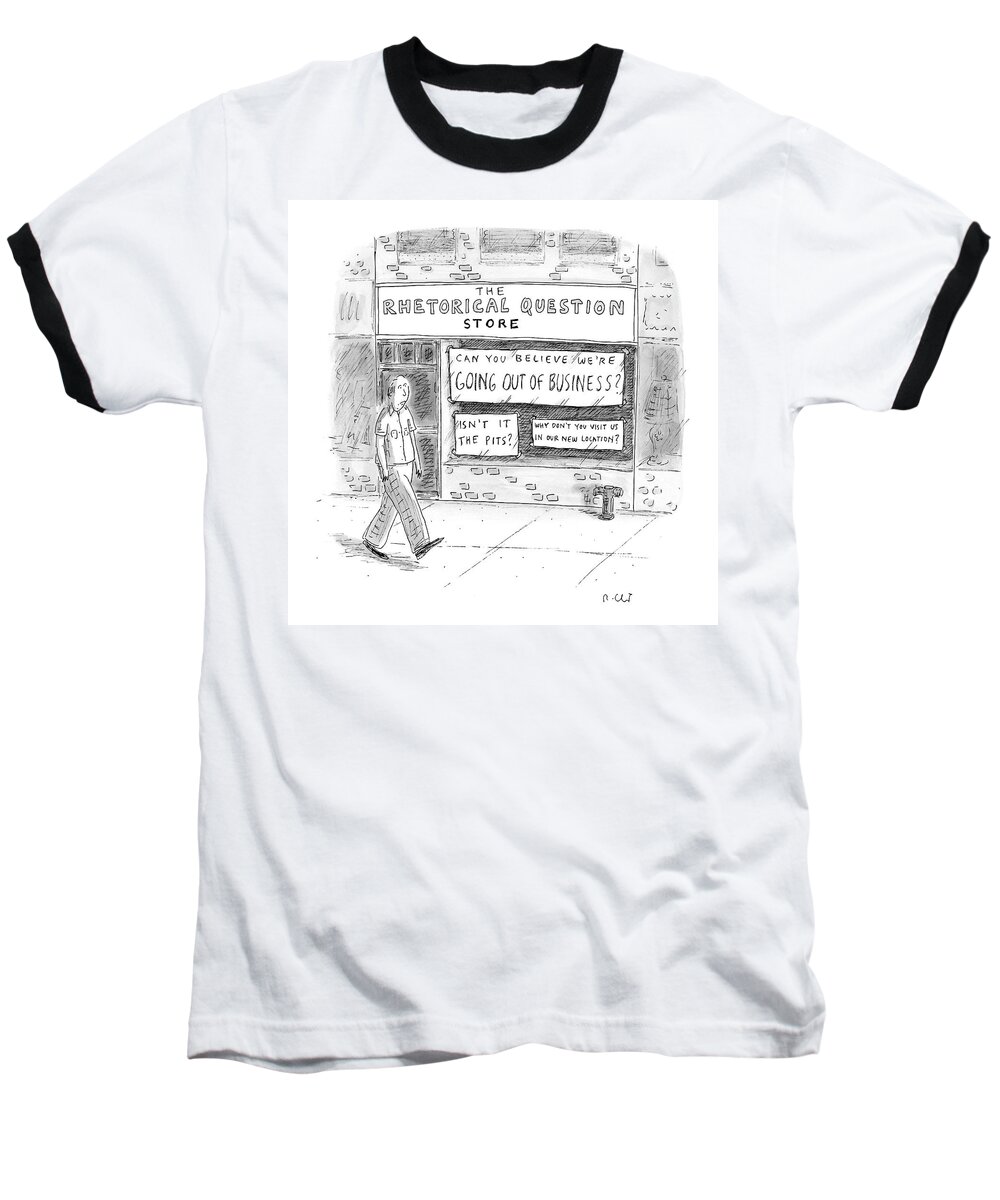Store Baseball T-Shirt featuring the drawing The Rhetorical Question Store by Roz Chast