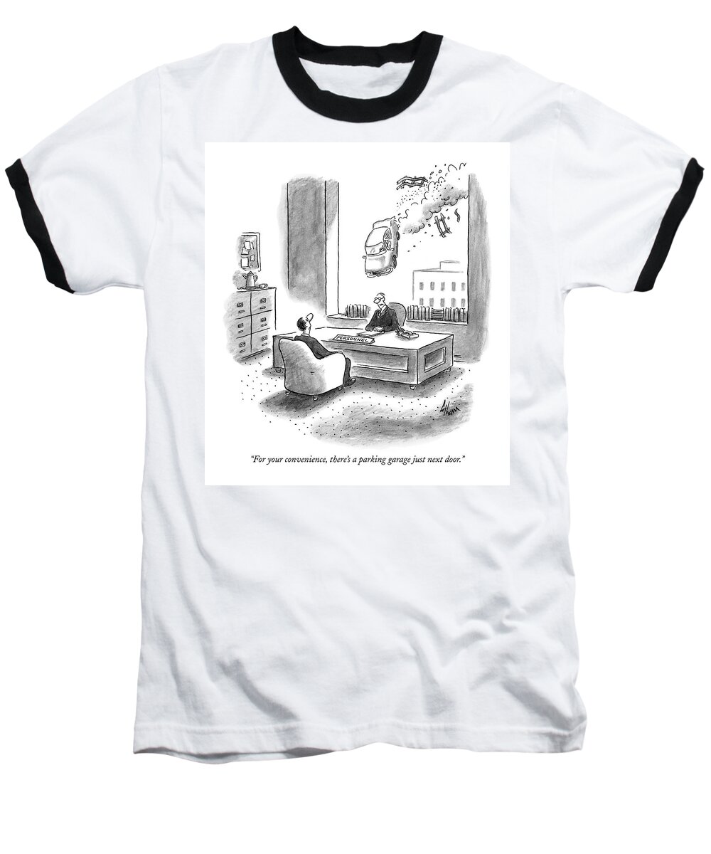 Autos Safety Accidents 

(personnel Director To Potential Employee As A Car Is Careening Through The Air Baseball T-Shirt featuring the drawing For Your Convenience by Frank Cotham