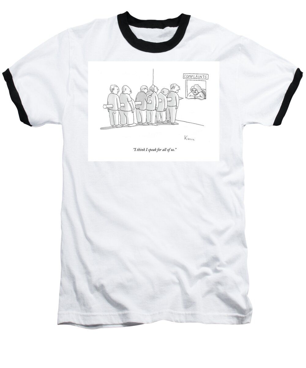 Complaints Baseball T-Shirt featuring the drawing I Think I Speak For All Of Us by Zachary Kanin
