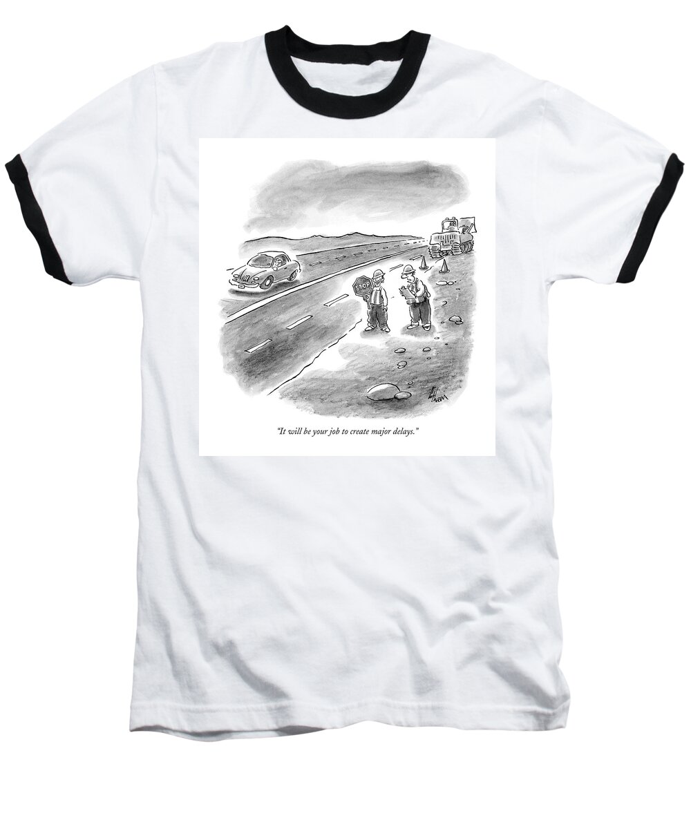 Autos Highways Workers Problems Traffic

(one Highway Worker Talking To Another.) 120803 Fco Frank Cotham Baseball T-Shirt featuring the drawing It Will Be Your Job To Create Major Delays by Frank Cotham