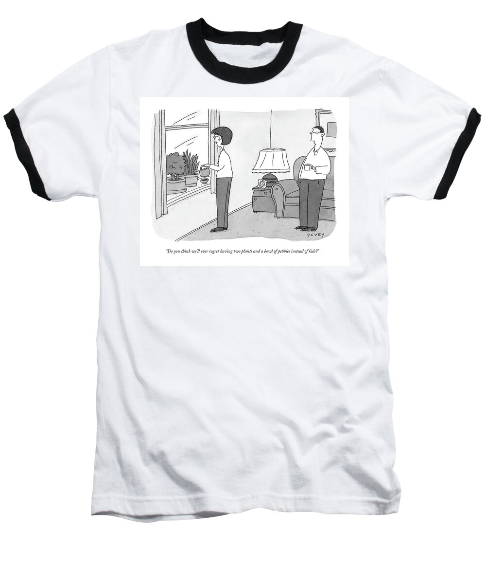 Marriage Baseball T-Shirt featuring the drawing Do You Think We'll Ever Regret Having Two Plants by Peter C. Vey