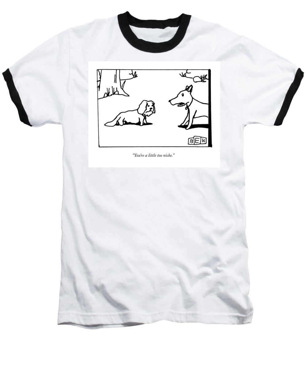 Dogs Baseball T-Shirt featuring the drawing A Big Dog Says To A Smaller Dog by Bruce Eric Kaplan