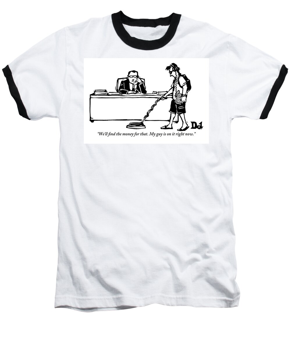 Money Baseball T-Shirt featuring the drawing A Businessman Is Speaking On The Phone by Drew Dernavich