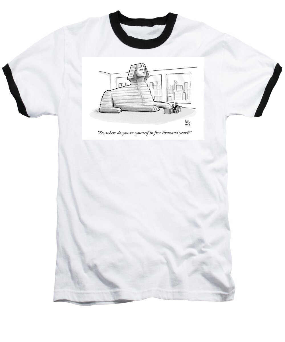 Cctk Sphinx Baseball T-Shirt featuring the drawing A Large Sphinx Sits In Front Of A Desk by Paul Noth
