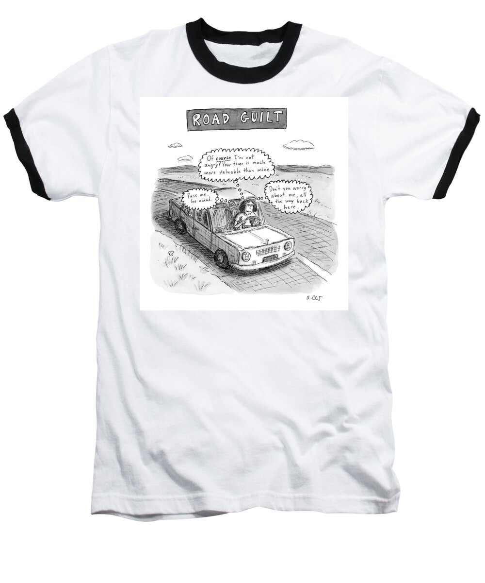 Cars Baseball T-Shirt featuring the drawing A Woman Driving Down The Road Acting by Roz Chast
