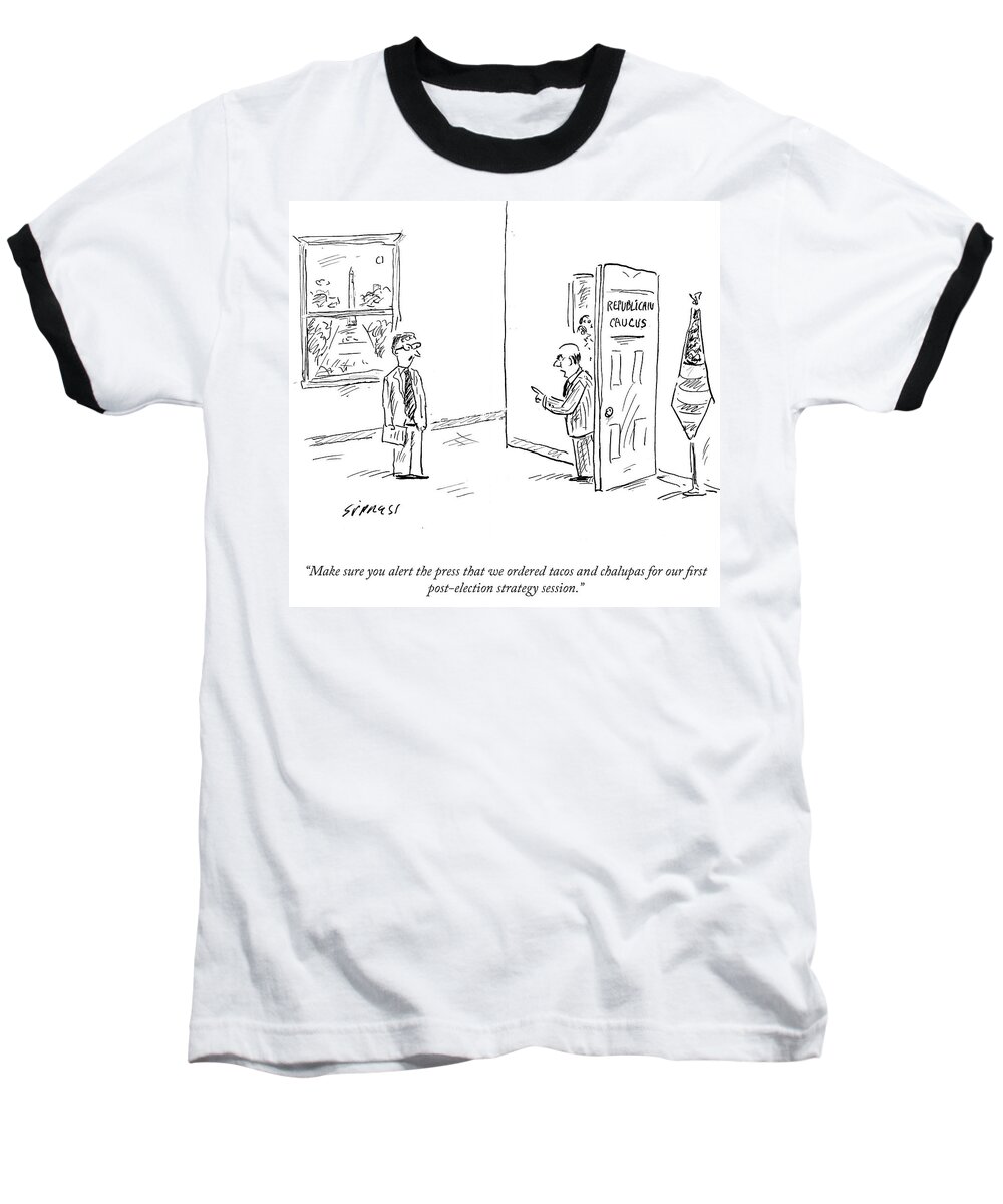 Cartoon Baseball T-Shirt featuring the drawing Alert The Press That We Ordered Tacos And Chalupas by David Sipress