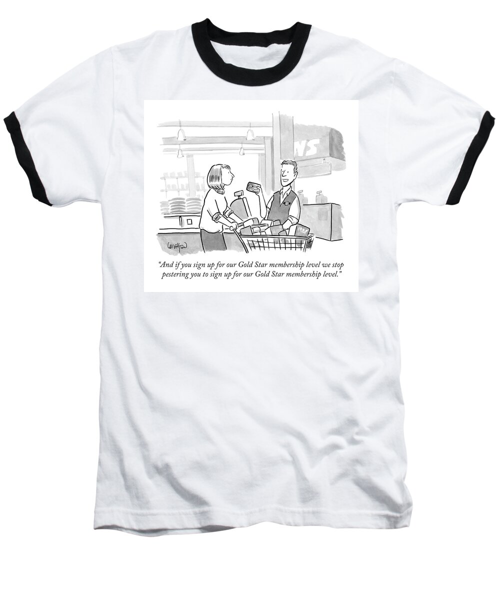 Grocery Baseball T-Shirt featuring the drawing And If You Sign Up For Our Gold Star Membership by Robert Leighton