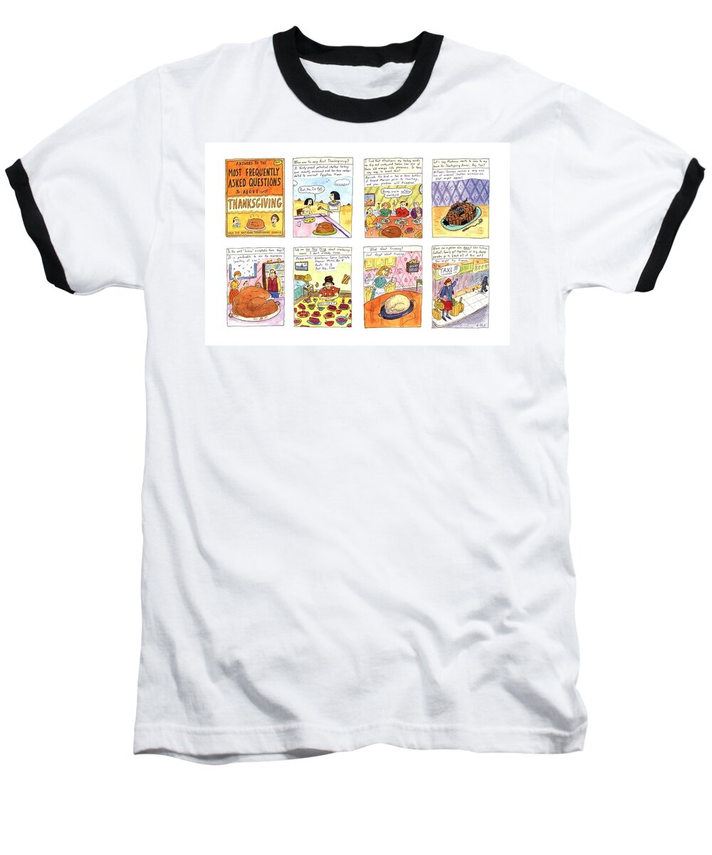 Thanksgiving Baseball T-Shirt featuring the drawing Answers To The Most Frequently Asked Questions by Roz Chast