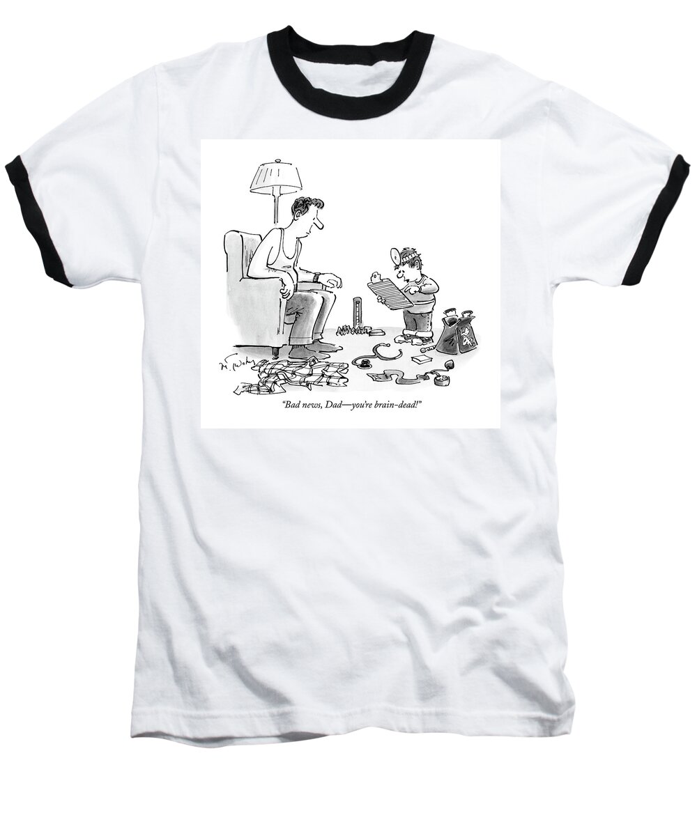Doctors - Doctors And Patients Baseball T-Shirt featuring the drawing Bad News, Dad - You're Brain-dead! by Mike Twohy