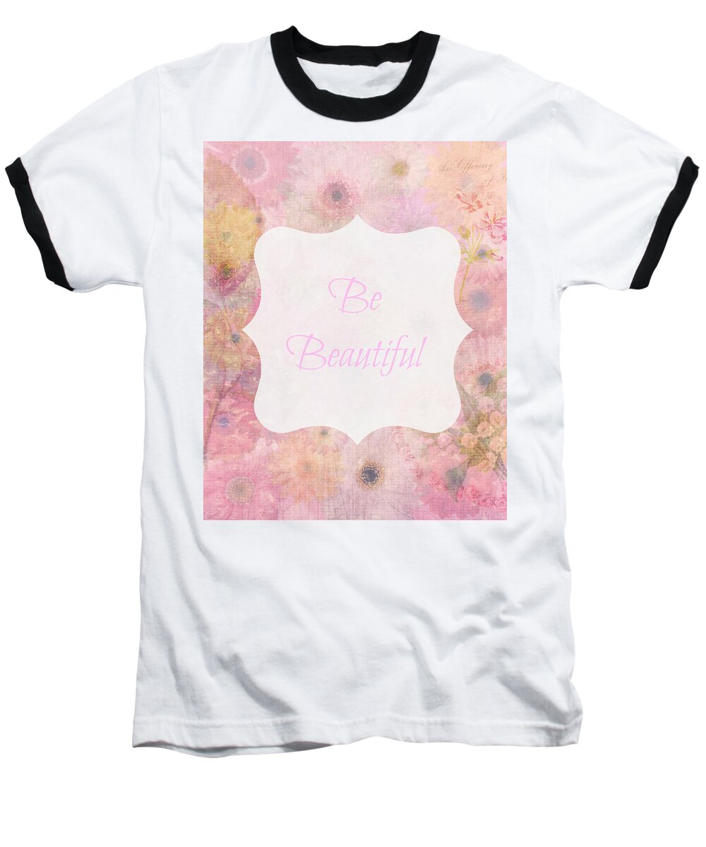 Daisies Baseball T-Shirt featuring the digital art Be Beautiful Daisies by Inspired Arts