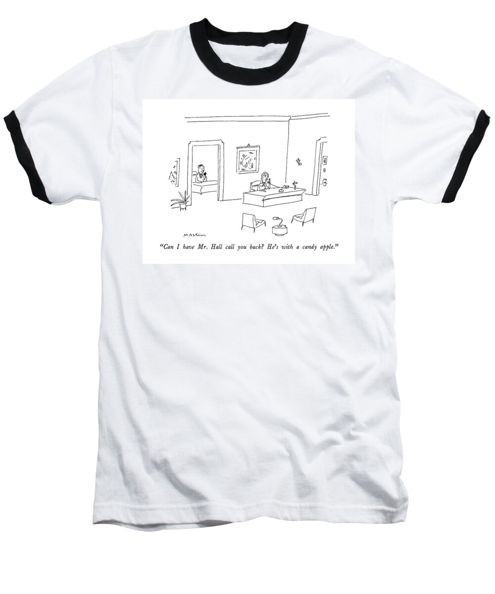 

 Secretary Speaks On Telephone Baseball T-Shirt featuring the drawing Can I Have Mr. Hall Call You Back? He's by Michael Maslin
