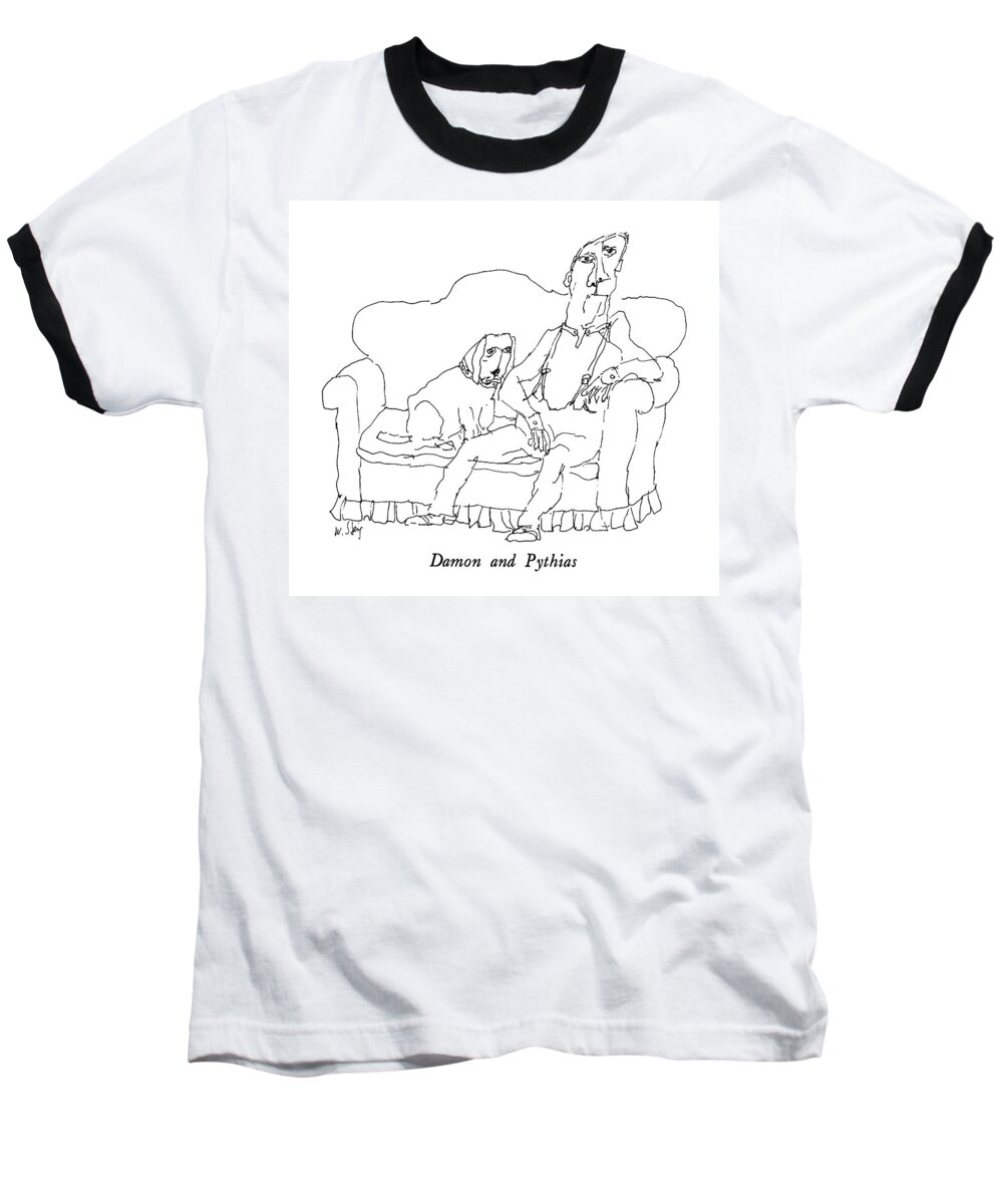 Damon And Pythias

Damon And Pythias. Title. Drawing Of A Man And His Dog Sitting On A Couch. 
Dogs Baseball T-Shirt featuring the drawing Damon And Pythias by William Steig