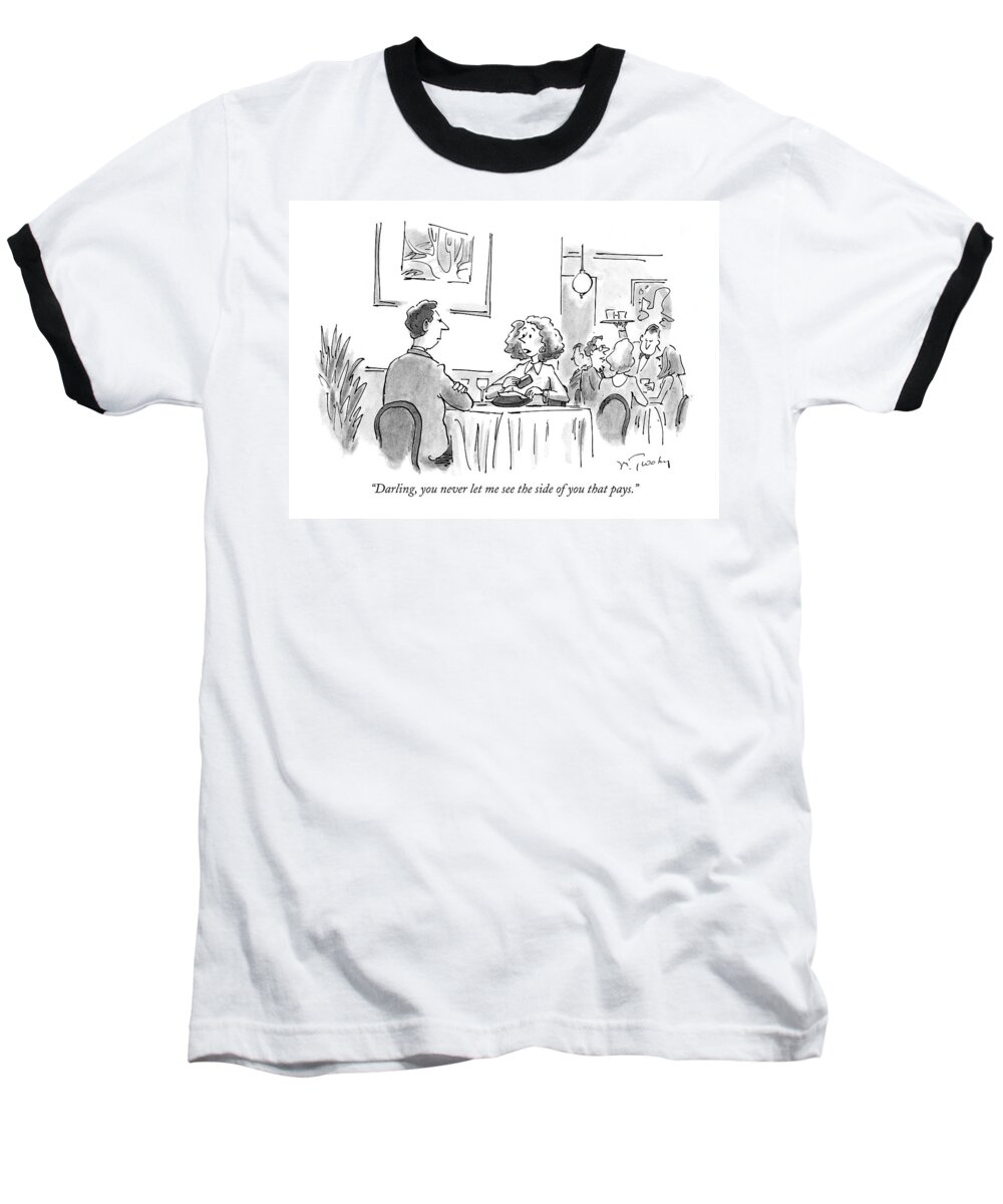 Restaurants - General Baseball T-Shirt featuring the drawing Darling, You Never Let Me See The Side by Mike Twohy
