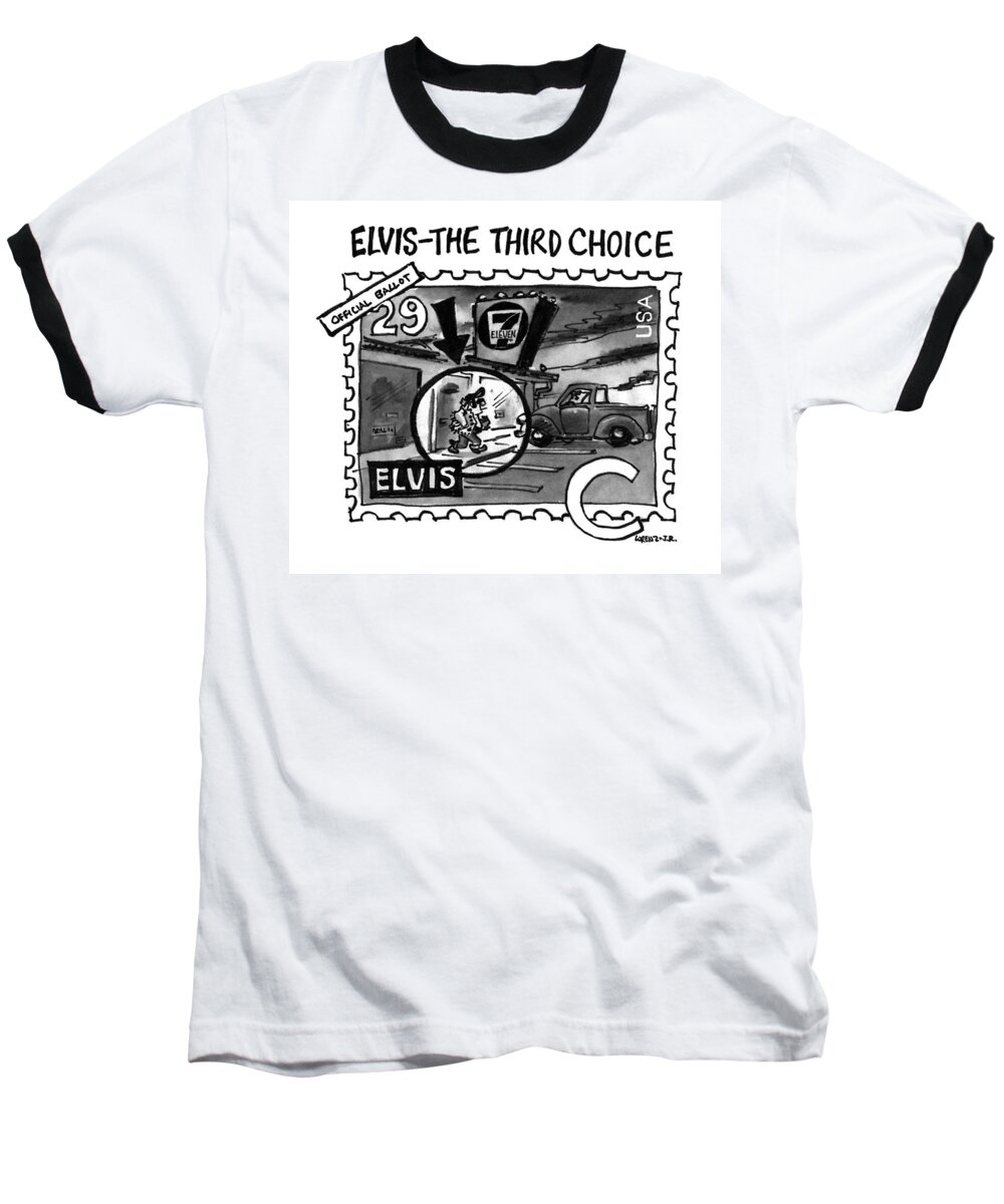 Characters Baseball T-Shirt featuring the drawing Elvis - The Third Choice by Lee Lorenz