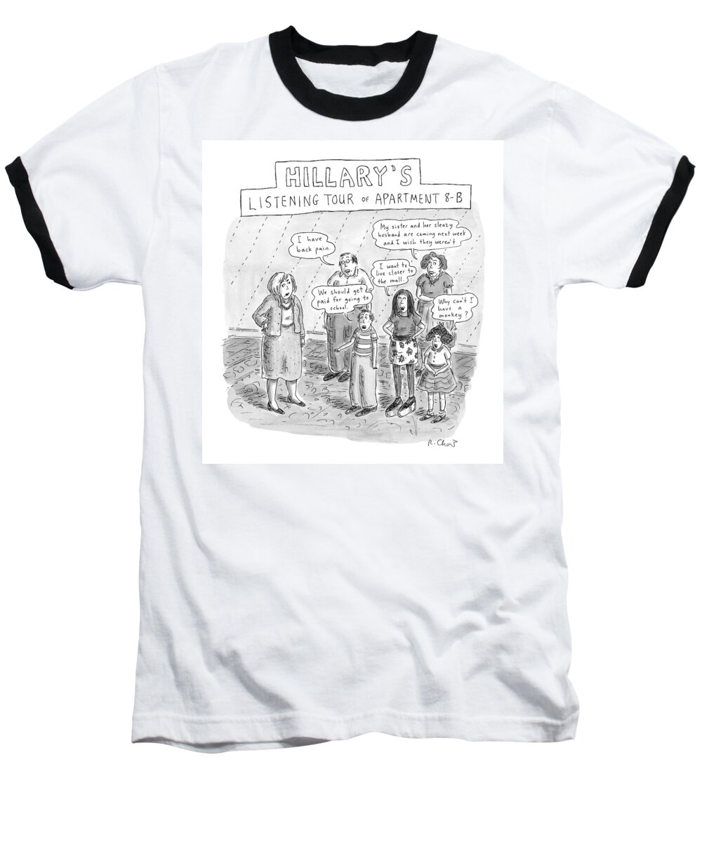 Washington Baseball T-Shirt featuring the drawing 'hillary's Listening Tour Of Apartment 8-b' by Roz Chast
